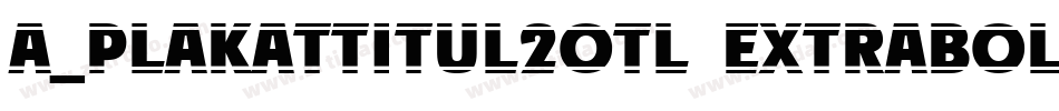 a_PlakatTitul2Otl ExtraBold字体转换